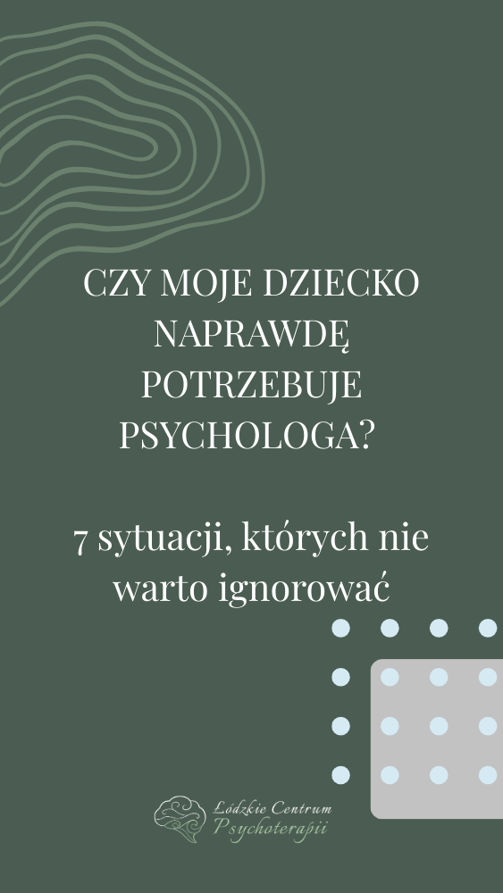 czy dziecko potrzebuje psychologa?, Łódzkie Centrum Psychoterapii